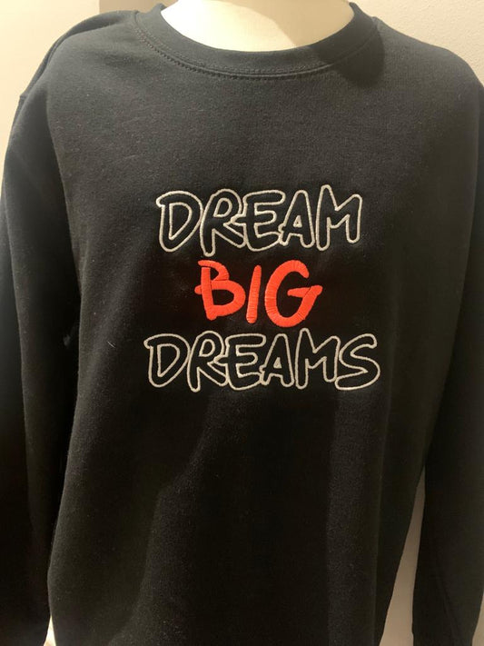 Dream Big Dreams Sweatshirt